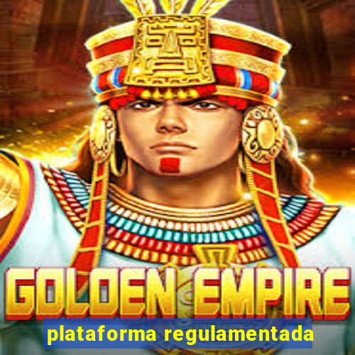 plataforma regulamentada